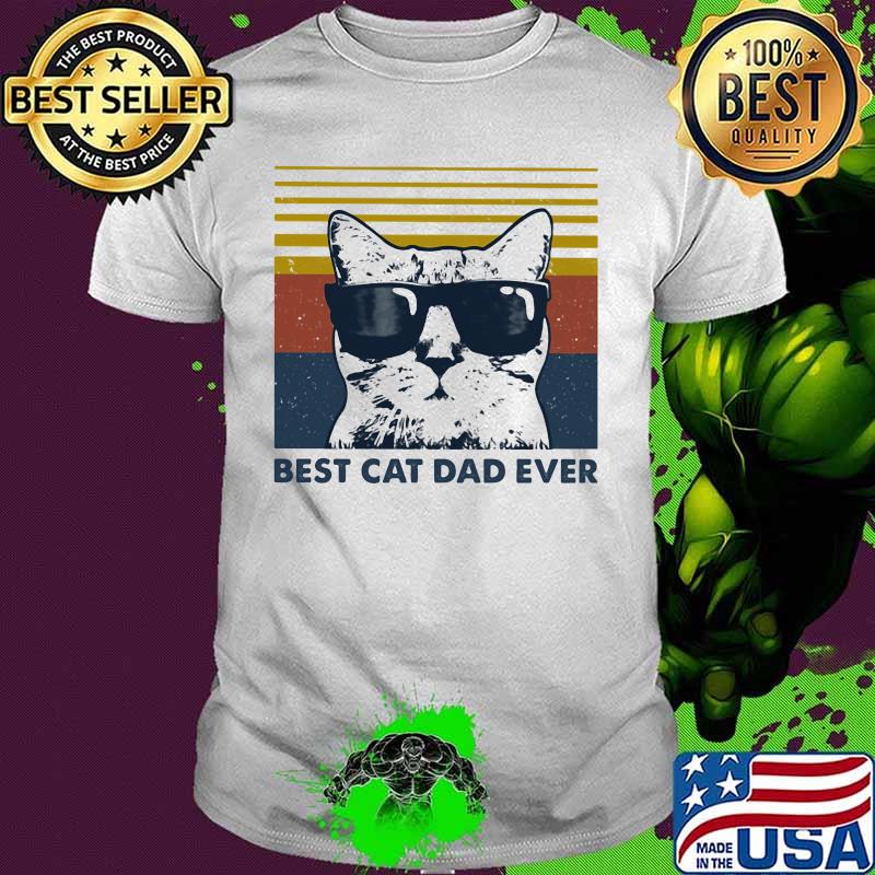 Best Cat Dad Ever with Sunglasses vintage retro shirt Best Cat Dad Ever with Sunglasses vintage retro shirt