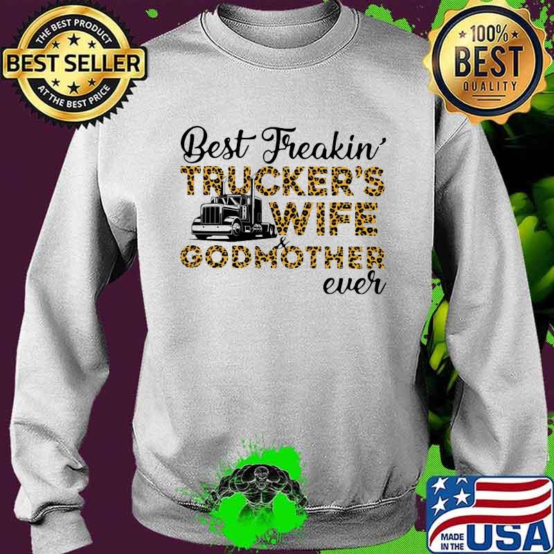 Best freakin trucker's wife godmother ever quote shirt (2) Sweater Best freakin trucker's wife godmother ever quote shirt (2) Sweater