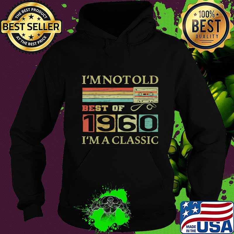 Best Of 1960 60th Birthday Gifts Cassette Tape Vintage T-Shirt Hoodie Best Of 1960 60th Birthday Gifts Cassette Tape Vintage T-Shirt Hoodie