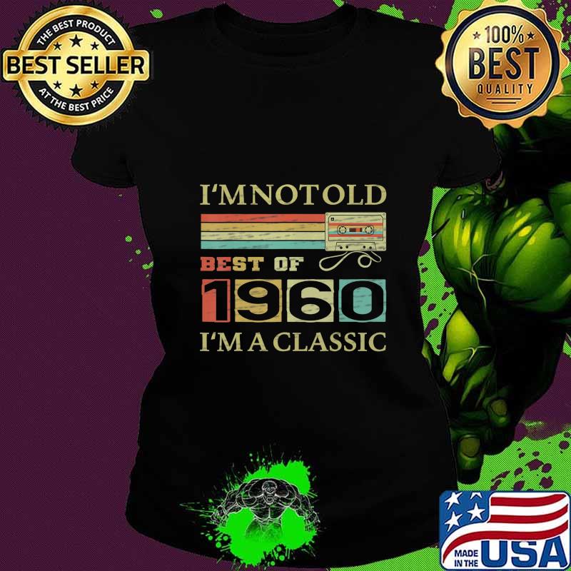 Best Of 1960 60th Birthday Gifts Cassette Tape Vintage T-Shirt Ladies tee Best Of 1960 60th Birthday Gifts Cassette Tape Vintage T-Shirt Ladies tee