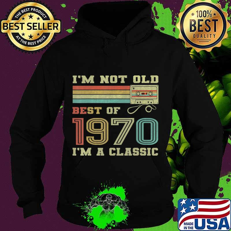 Best Of 1970 50th Birthday Gifts Cassette Tape Vintage T-Shirt Hoodie Best Of 1970 50th Birthday Gifts Cassette Tape Vintage T-Shirt Hoodie