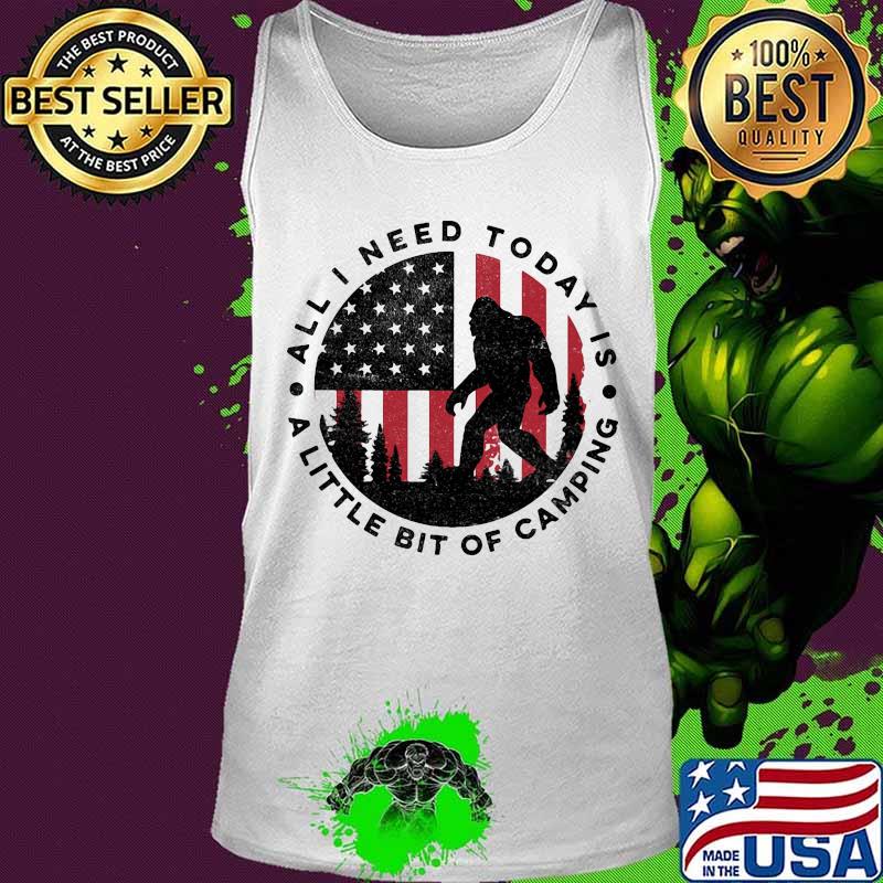 Bigfoot all i need today is a little bit of camping american flag s Tank top Bigfoot all i need today is a little bit of camping american flag s Tank top