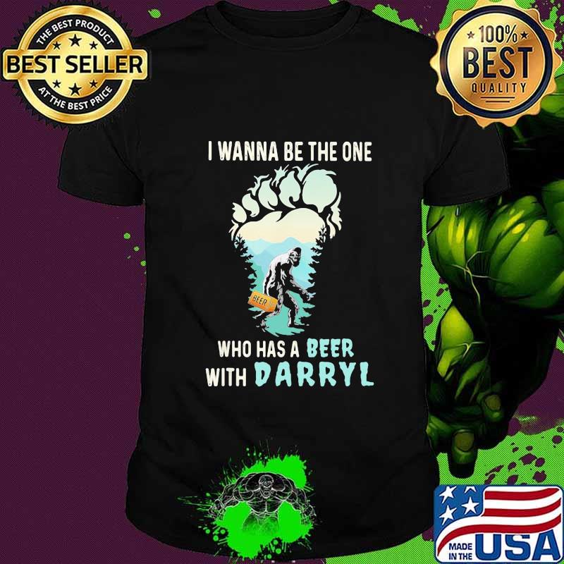 Bigfoot i wanna be the one who has a beer with darryl mountain tree shirt