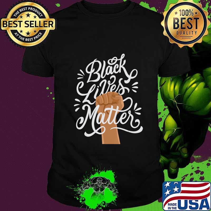 Black Lives Matter African American Protest Racism BLM T-Shirt