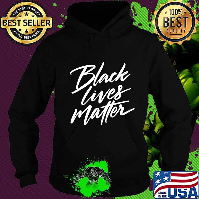 Black Lives Matter, BLM Social Justice Tee for Activists T-Shirt Hoodie Black Lives Matter, BLM Social Justice Tee for Activists T-Shirt Hoodie