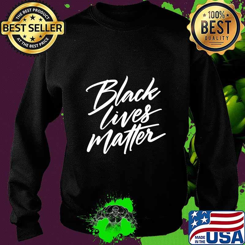 Black Lives Matter, BLM Social Justice Tee for Activists T-Shirt Sweater Black Lives Matter, BLM Social Justice Tee for Activists T-Shirt Sweater