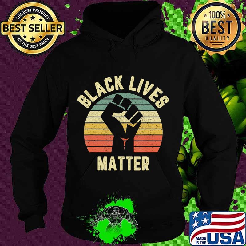 Black Lives Matter Shirt Cool Retro Design for BLM T-Shirt Hoodie Black Lives Matter Shirt Cool Retro Design for BLM T-Shirt Hoodie