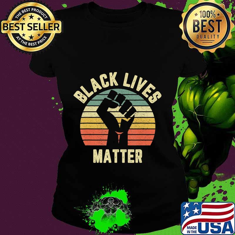 Black Lives Matter Shirt Cool Retro Design for BLM T-Shirt Ladies tee Black Lives Matter Shirt Cool Retro Design for BLM T-Shirt Ladies tee