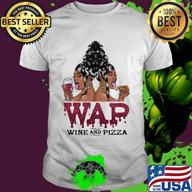 Black woman wap wine and pizza shirt