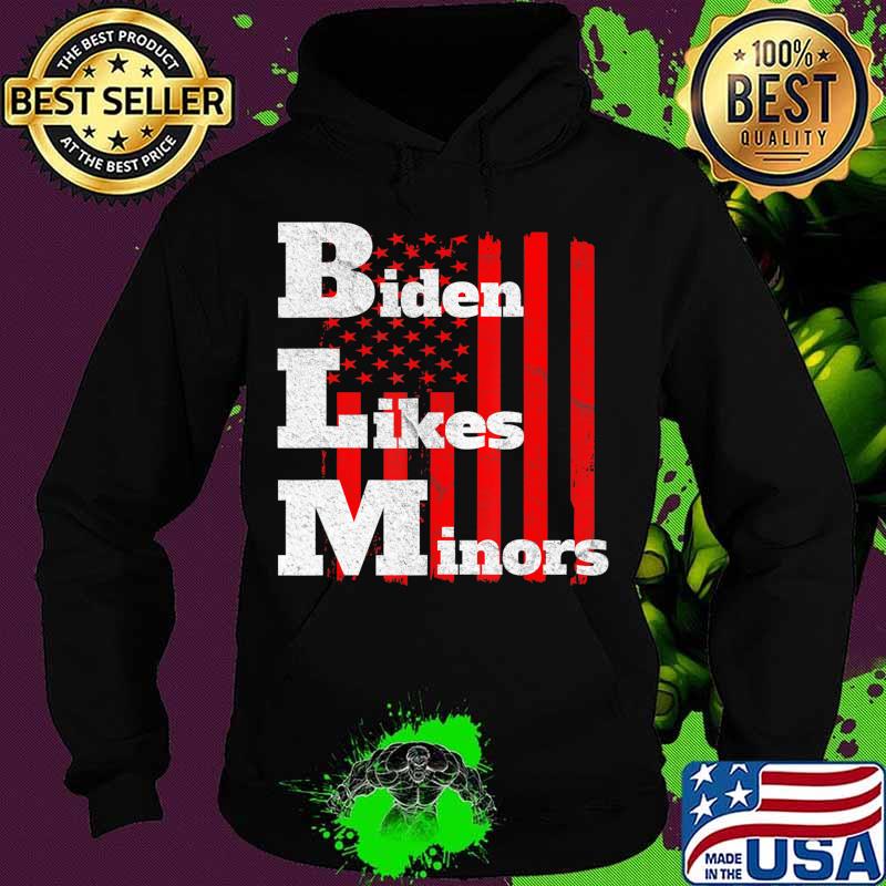 BLM Biden likes minors Election 2020 pro Biden gift T-Shirt Hoodie BLM Biden likes minors Election 2020 pro Biden gift T-Shirt Hoodie