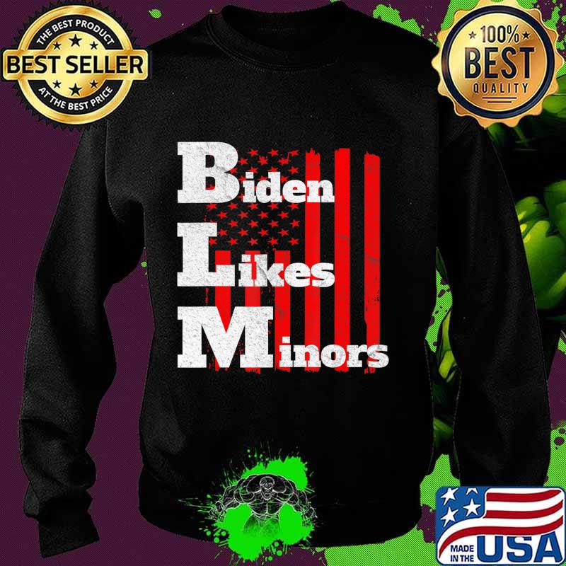 BLM Biden likes minors Election 2020 pro Biden gift T-Shirt Sweater BLM Biden likes minors Election 2020 pro Biden gift T-Shirt Sweater