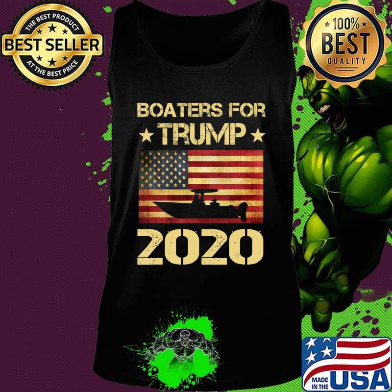 Boaters For Trump 2020 Funny Election Gift Boating Boater T-Shirt Tank top Boaters For Trump 2020 Funny Election Gift Boating Boater T-Shirt Tank top