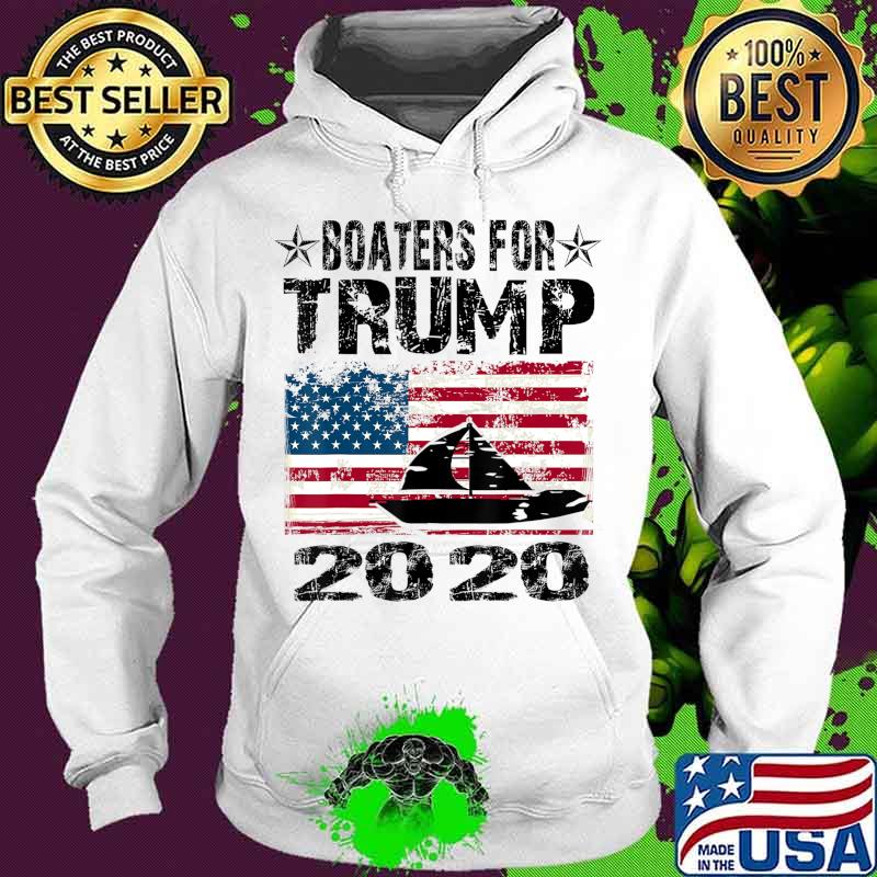 Boaters For Trump Conservative Vintage American Flag 2020 T-Shirt Hoodie Boaters For Trump Conservative Vintage American Flag 2020 T-Shirt Hoodie