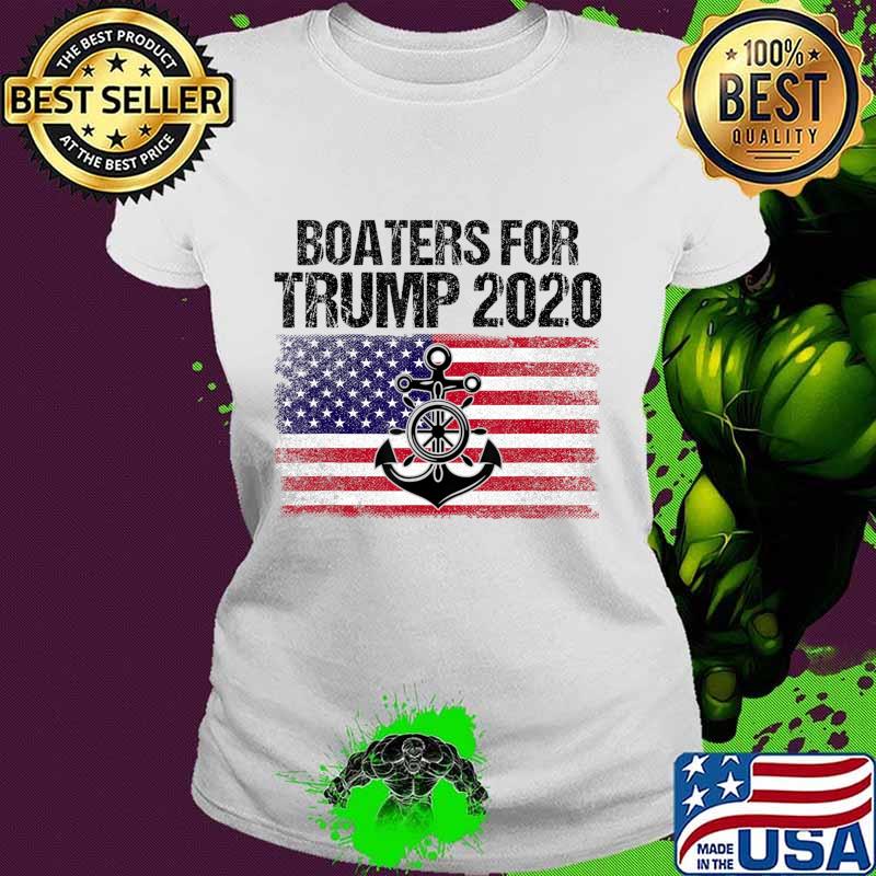 Boaters For Trump US Flag Re Elect President Trump 2020 Gift T-Shirt Ladies tee Boaters For Trump US Flag Re Elect President Trump 2020 Gift T-Shirt Ladies tee