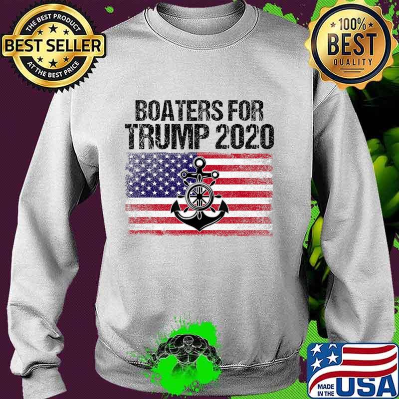 Boaters For Trump US Flag Re Elect President Trump 2020 Gift T-Shirt Sweater Boaters For Trump US Flag Re Elect President Trump 2020 Gift T-Shirt Sweater