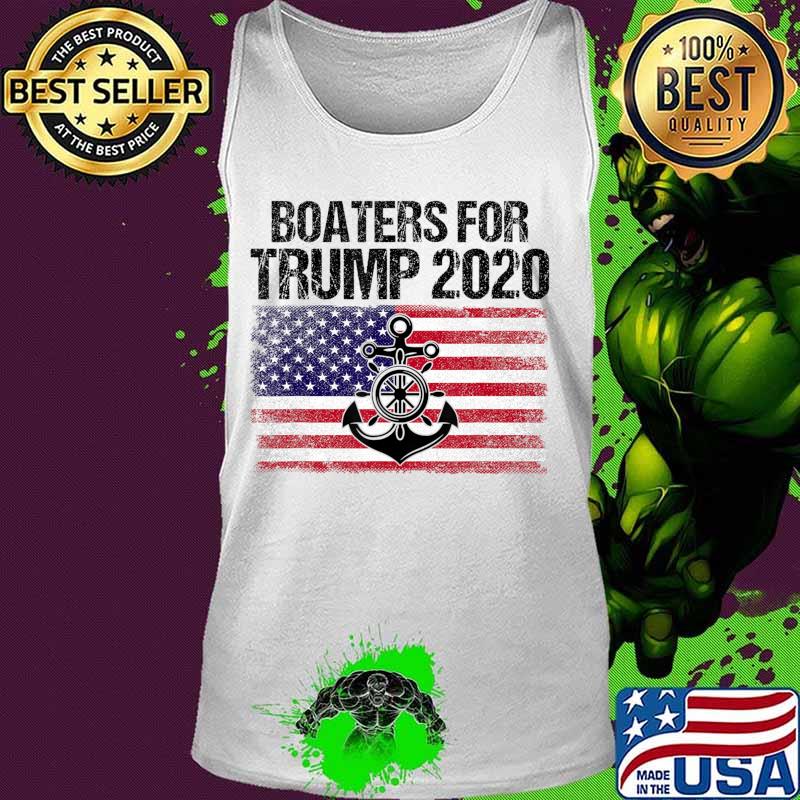 Boaters For Trump US Flag Re Elect President Trump 2020 Gift T-Shirt Tank top Boaters For Trump US Flag Re Elect President Trump 2020 Gift T-Shirt Tank top