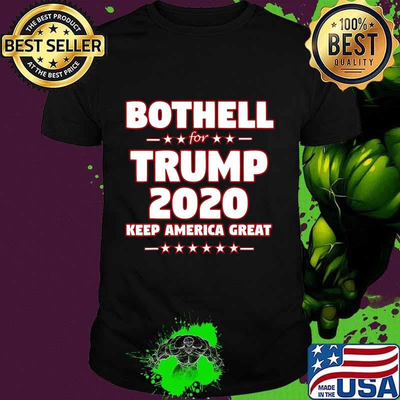 BOTHELL for Trump 2020 Keep America Great Slogan T-Shirt