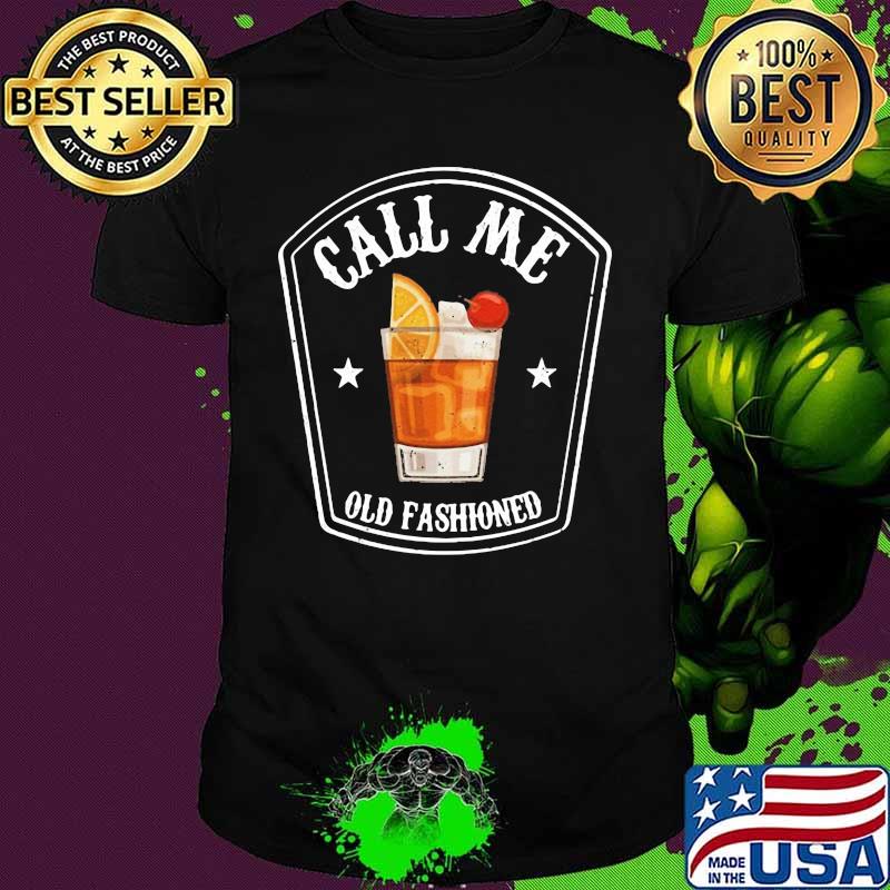 Bourbon call me old fashioned shirt