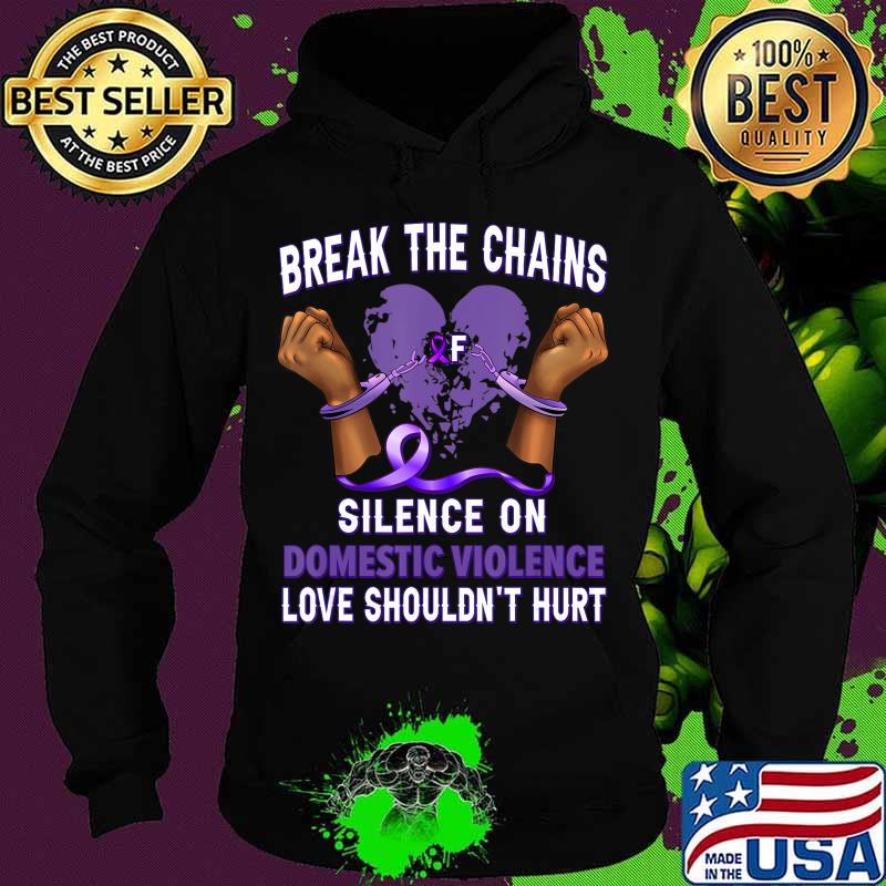 Break The Chain Of Silence on Domestic Violence Awareness T-Shirt Hoodie Break The Chain Of Silence on Domestic Violence Awareness T-Shirt Hoodie
