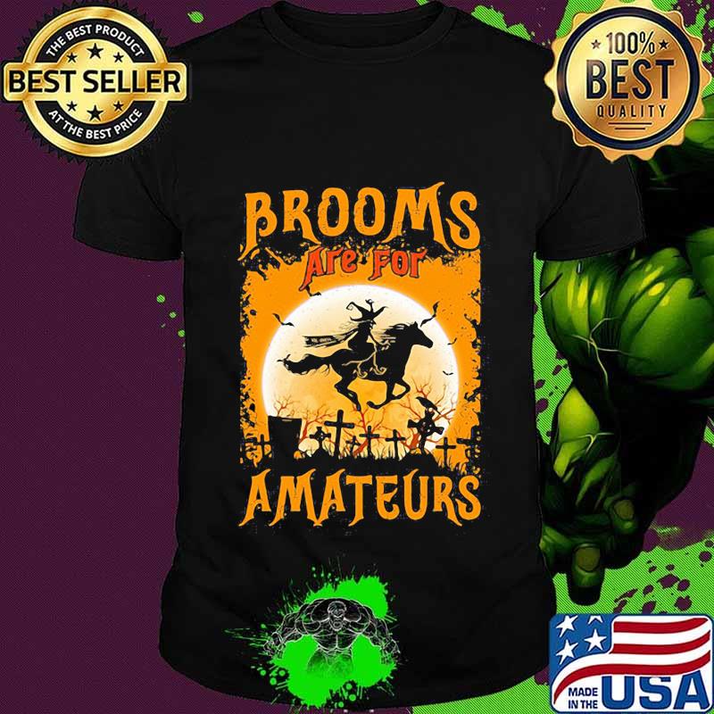 Brooms are for amateurs witch horse moon halloween shirt