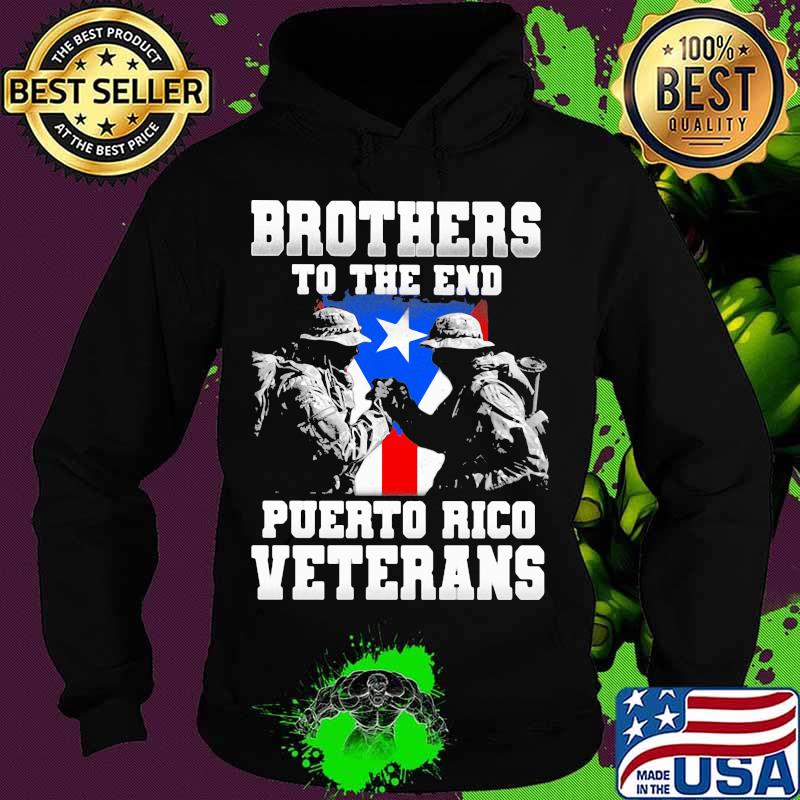 Brothers to the end puerto rico veterans s Hoodie Brothers to the end puerto rico veterans s Hoodie
