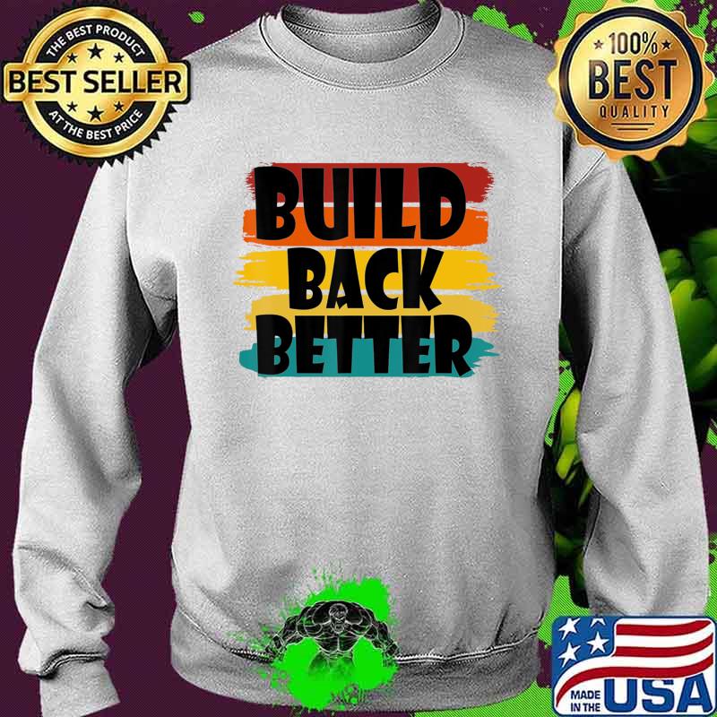 Build Back Better America Our Country - Bidden Harris 2020 T-Shirt Sweater Build Back Better America Our Country - Bidden Harris 2020 T-Shirt Sweater