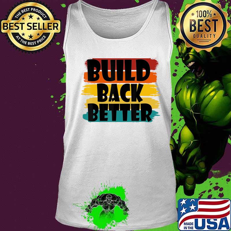 Build Back Better America Our Country - Bidden Harris 2020 T-Shirt Tank top Build Back Better America Our Country - Bidden Harris 2020 T-Shirt Tank top