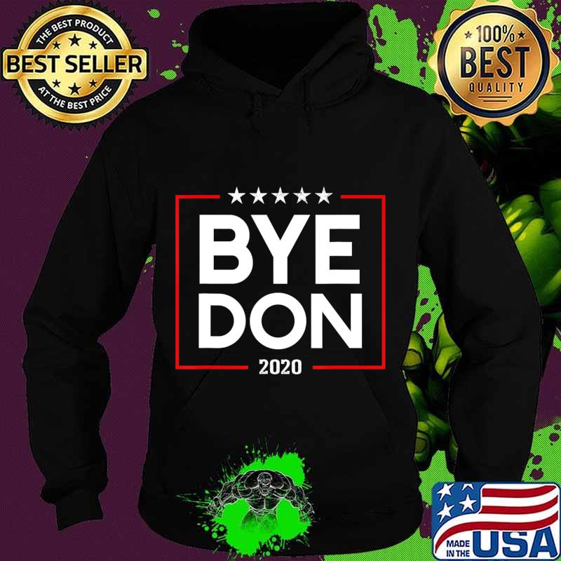 Byedon 2020 T-Shirt Funny Bye Don 2020 T-Shirt Hoodie Byedon 2020 T-Shirt Funny Bye Don 2020 T-Shirt Hoodie