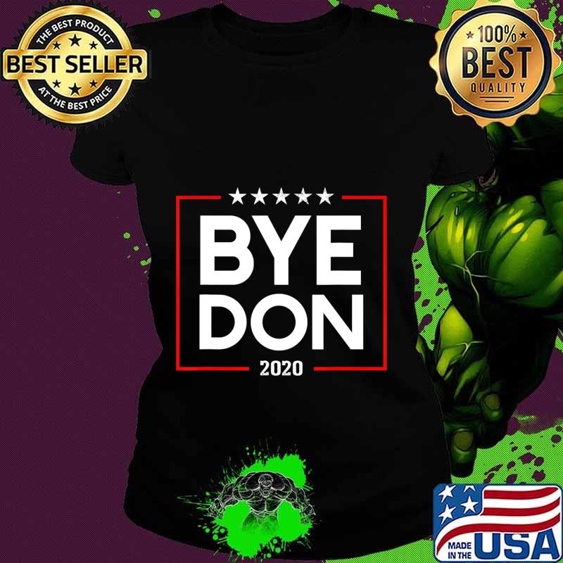 Byedon 2020 T-Shirt Funny Bye Don 2020 T-Shirt Ladies tee Byedon 2020 T-Shirt Funny Bye Don 2020 T-Shirt Ladies tee