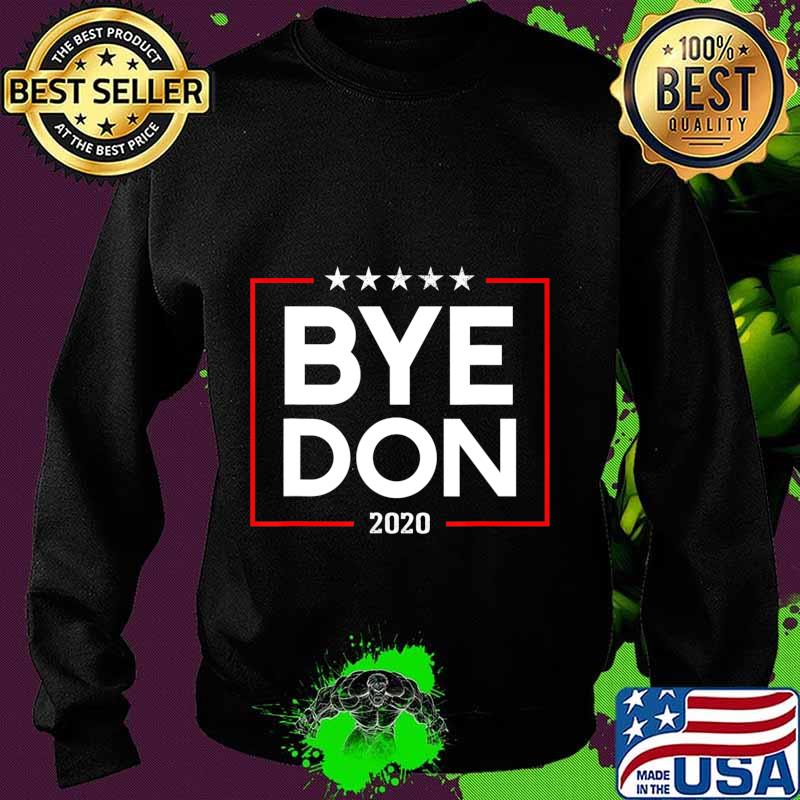 Byedon 2020 T-Shirt Funny Bye Don 2020 T-Shirt Sweater Byedon 2020 T-Shirt Funny Bye Don 2020 T-Shirt Sweater
