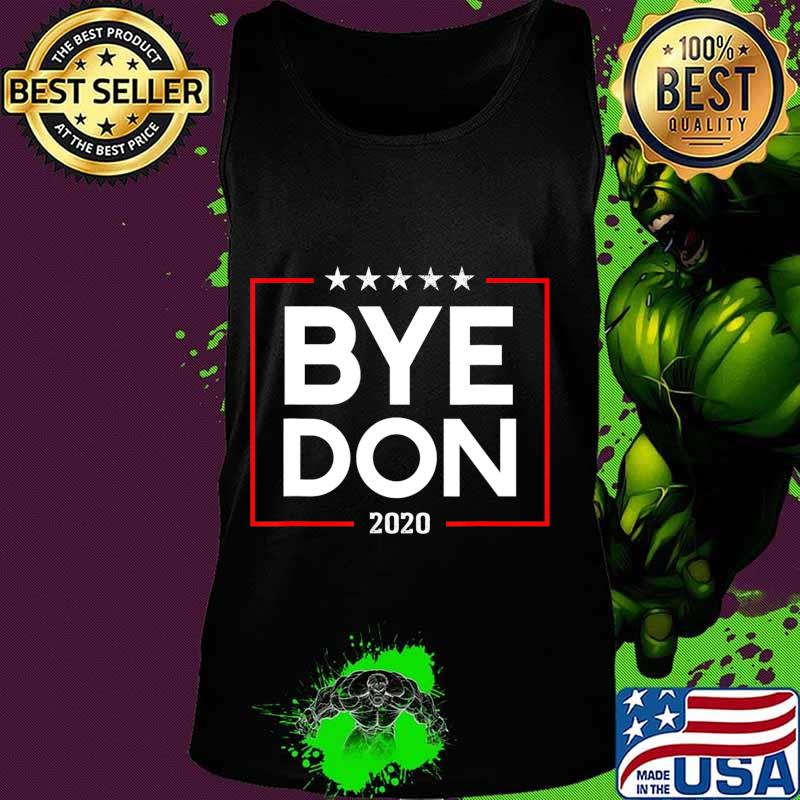 Byedon 2020 T-Shirt Funny Bye Don 2020 T-Shirt Tank top Byedon 2020 T-Shirt Funny Bye Don 2020 T-Shirt Tank top