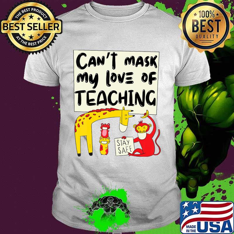 Can't Mask My Love Of Teaching, funny wild animals teacher T-Shirt