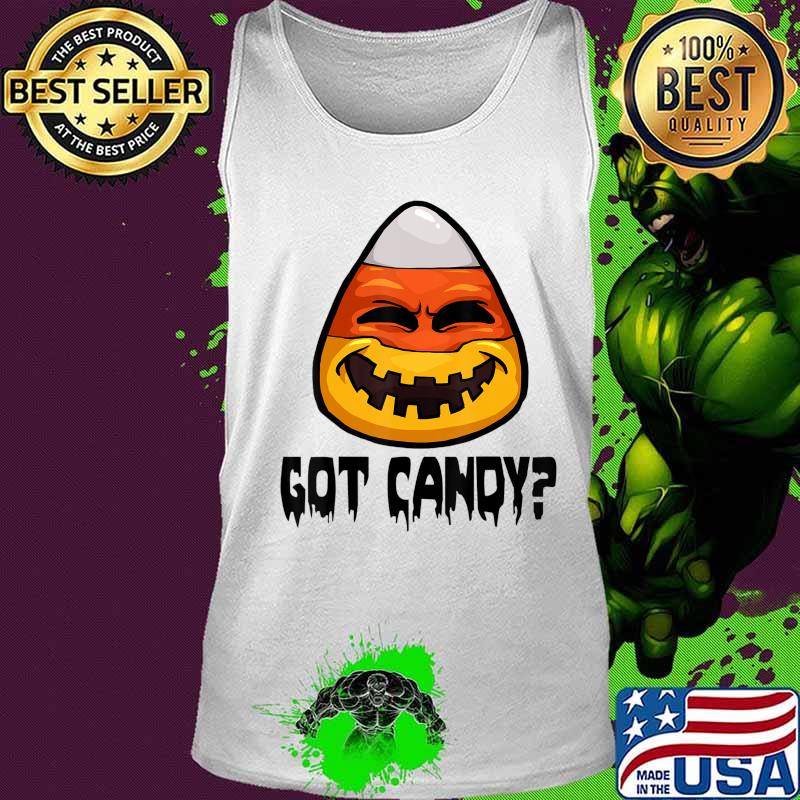 Candy Corn Halloween Tee Shirt Girls Funny Got Candy T-Shirt Tank top Candy Corn Halloween Tee Shirt Girls Funny Got Candy T-Shirt Tank top