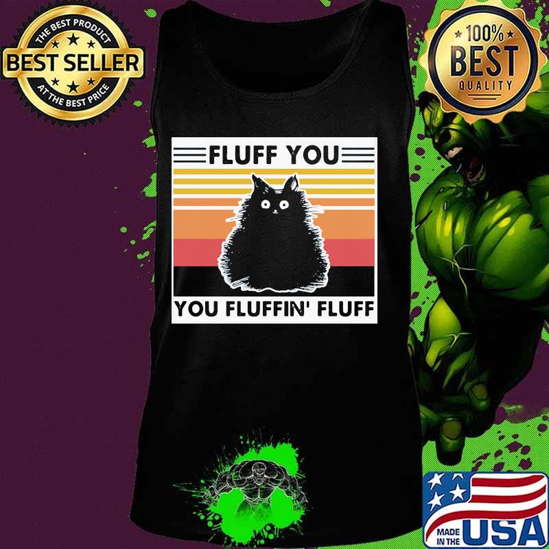Cat black fluff you you fluffin fluff vintage retro s Tank top Cat black fluff you you fluffin fluff vintage retro s Tank top