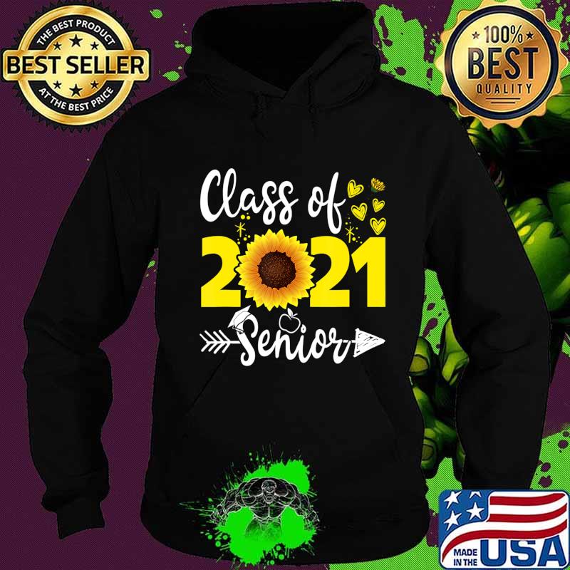 Class of 2021 Senior Back to School Sunflower T-Shirt Hoodie Class of 2021 Senior Back to School Sunflower T-Shirt Hoodie