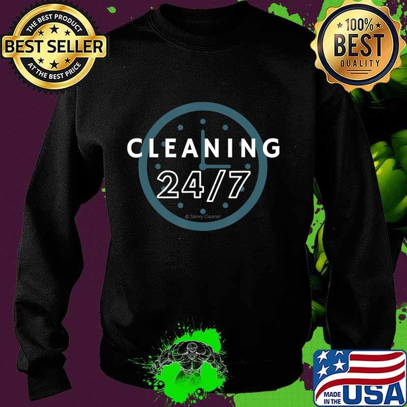 Cleaning 247, Housekeeping Shirt Humor, Funny Cleaning T-Shirt Sweater Cleaning 247, Housekeeping Shirt Humor, Funny Cleaning T-Shirt Sweater
