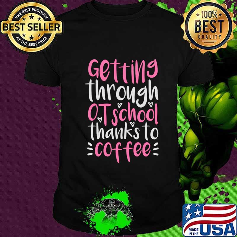 Coffee OT Student Gift, Funny Occupational Therapist T-Shirt
