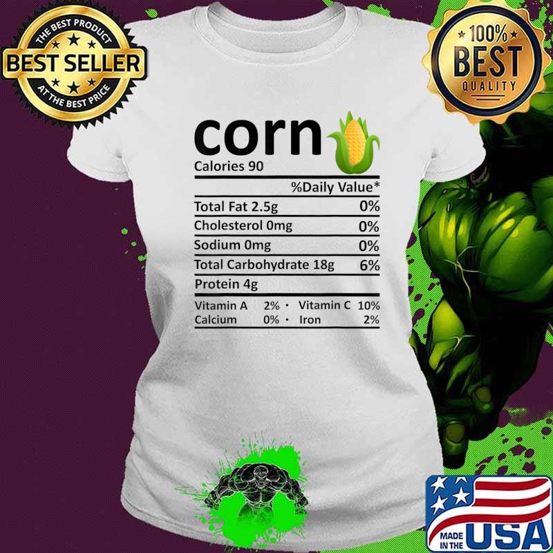Corn Nutrition Food Facts Thanksgiving Costume Christmas T-Shirt Ladies tee Corn Nutrition Food Facts Thanksgiving Costume Christmas T-Shirt Ladies tee