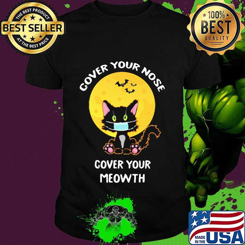 Cover your nose cover your meowth mask black cat moon covid 19 halloween shirt