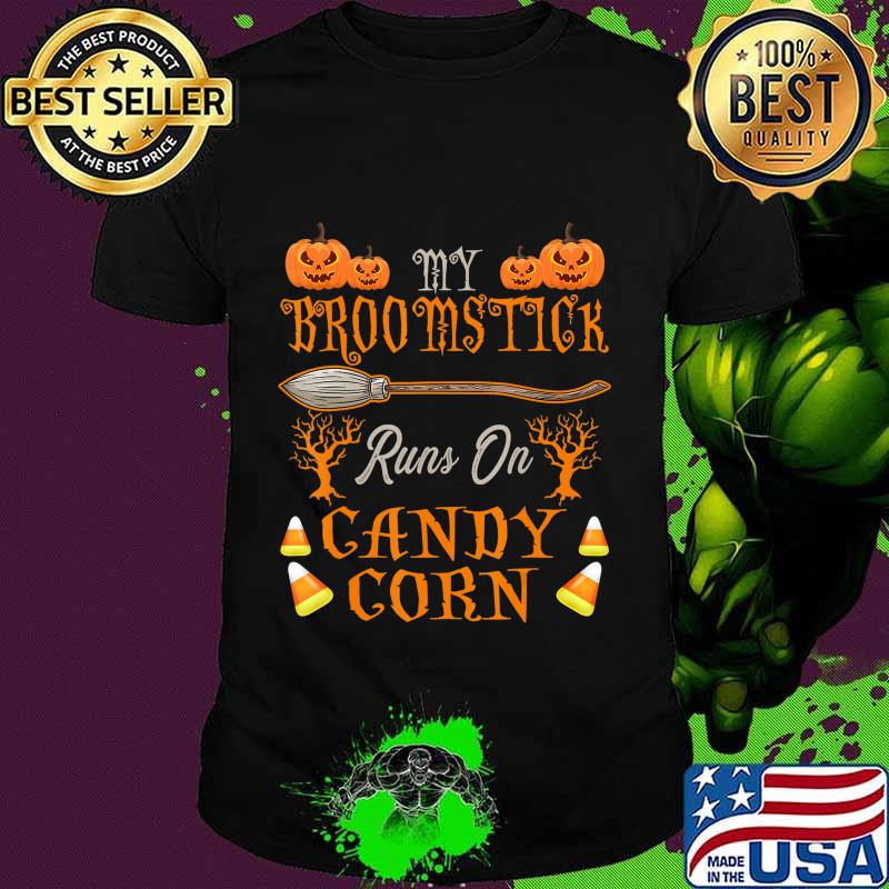 Cute Halloween Candy My Broomstick Runs On Candy Corn T-Shirt