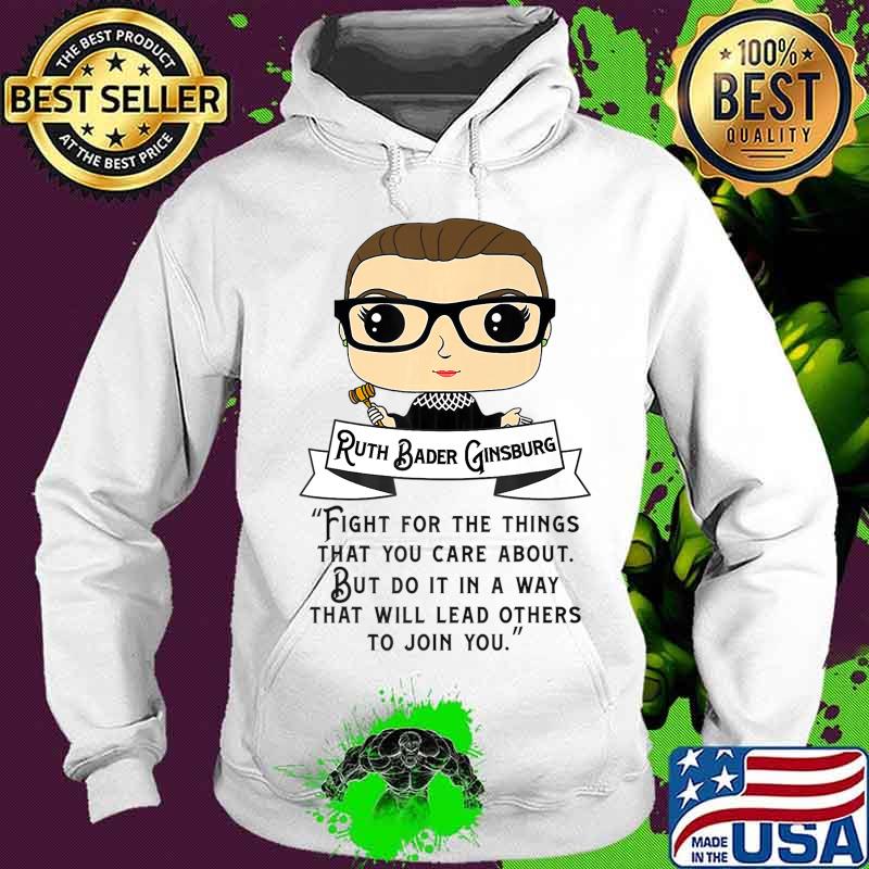 Cute RBG-Ruth Bader-Ginsburg - Fight for the Things T-Shirt Hoodie Cute RBG-Ruth Bader-Ginsburg - Fight for the Things T-Shirt Hoodie