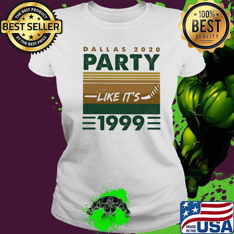 Dallas 2020 party like it's 1999 vintage retro s Ladies tee Dallas 2020 party like it's 1999 vintage retro s Ladies tee