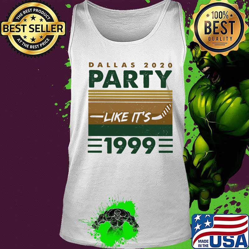 Dallas 2020 party like it's 1999 vintage retro s Tank top Dallas 2020 party like it's 1999 vintage retro s Tank top