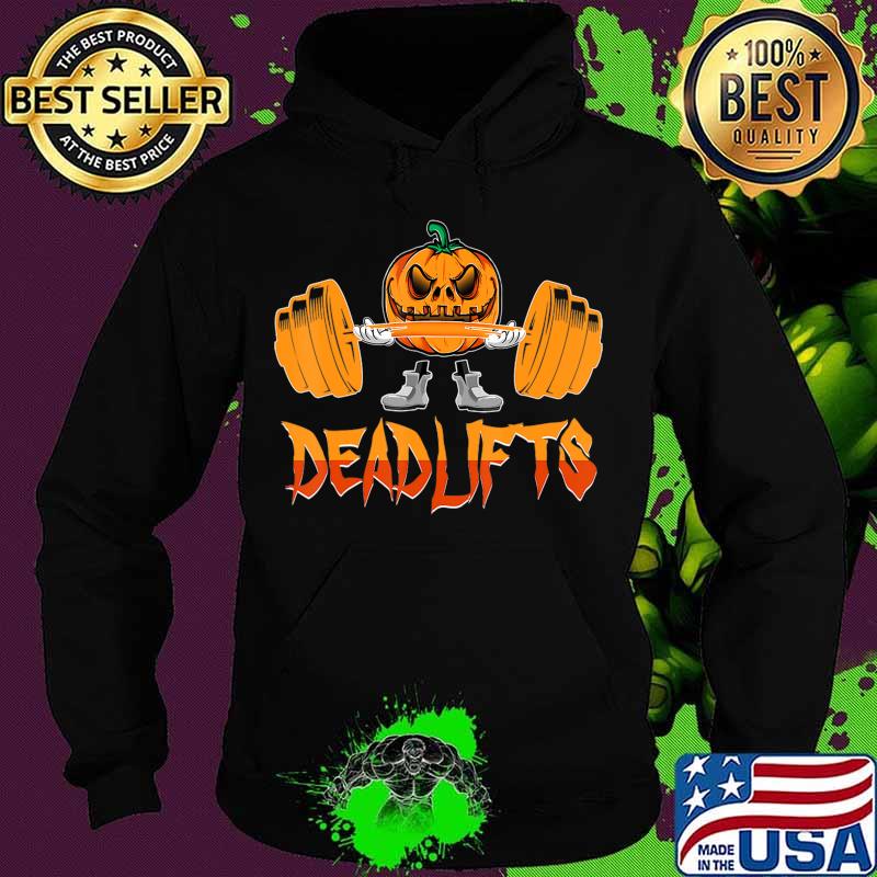 Deadlifts Weightlifting Pumpkin Gym Workout Halloween T-Shirt Hoodie Deadlifts Weightlifting Pumpkin Gym Workout Halloween T-Shirt Hoodie