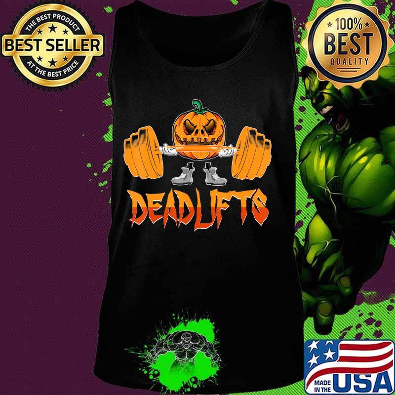 Deadlifts Weightlifting Pumpkin Gym Workout Halloween T-Shirt Tank top Deadlifts Weightlifting Pumpkin Gym Workout Halloween T-Shirt Tank top