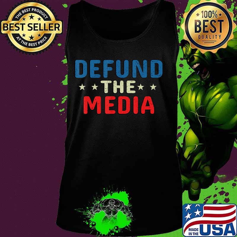 defund the media tshirt Presidential Election 86453112 USA T-Shirt Tank top defund the media tshirt Presidential Election 86453112 USA T-Shirt Tank top