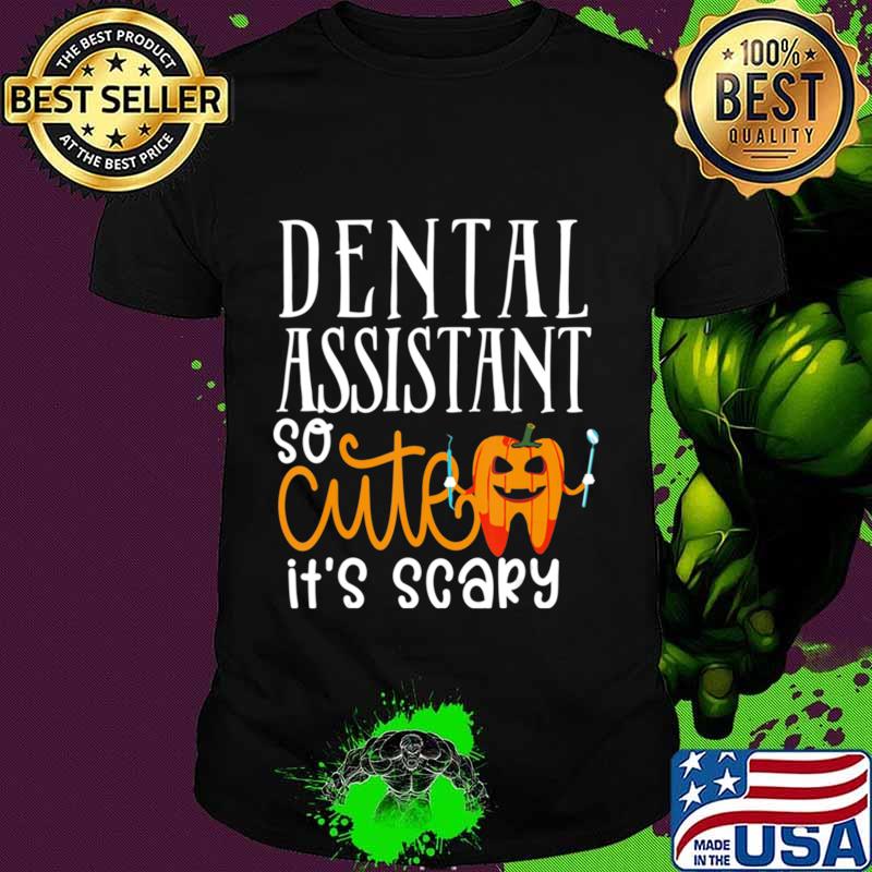 Dental Assistant So Cutes It's Scary Halloween gift T-Shirt