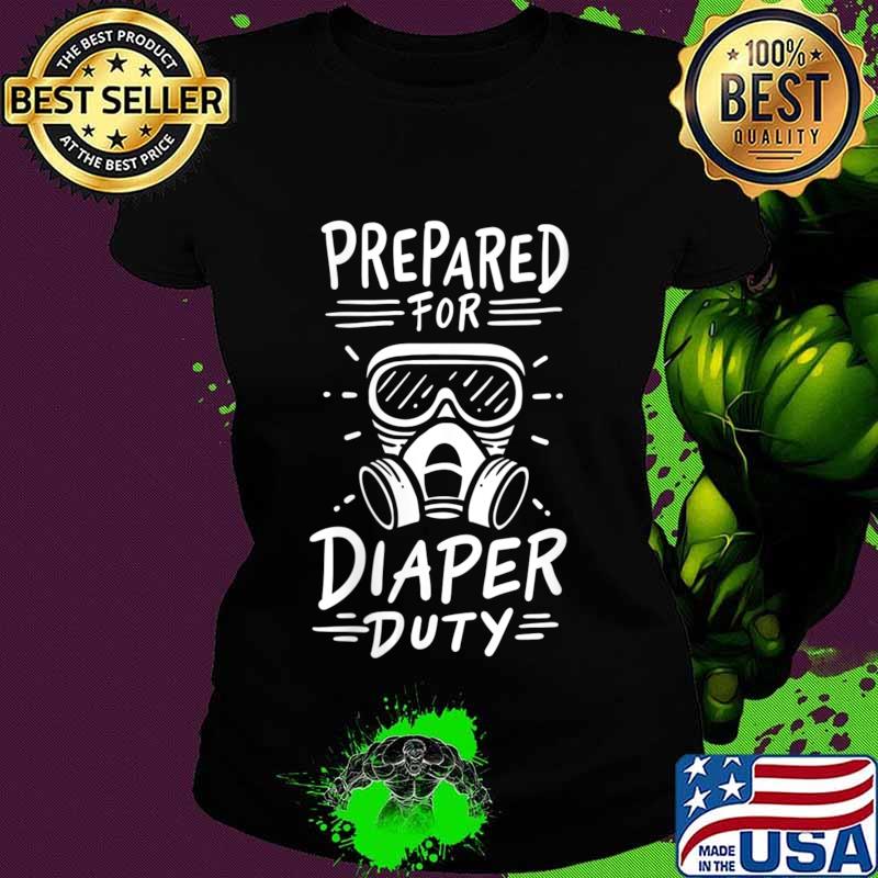 Diaper Duty, Prepper & Survivalism New Father Shirt Ladies tee Diaper Duty, Prepper & Survivalism New Father Shirt Ladies tee