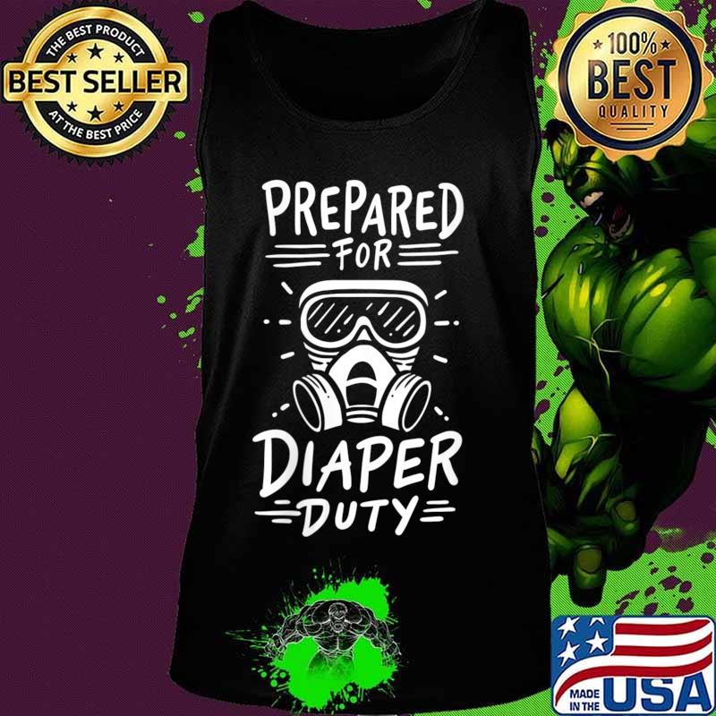 Diaper Duty, Prepper & Survivalism New Father Shirt Tank top Diaper Duty, Prepper & Survivalism New Father Shirt Tank top