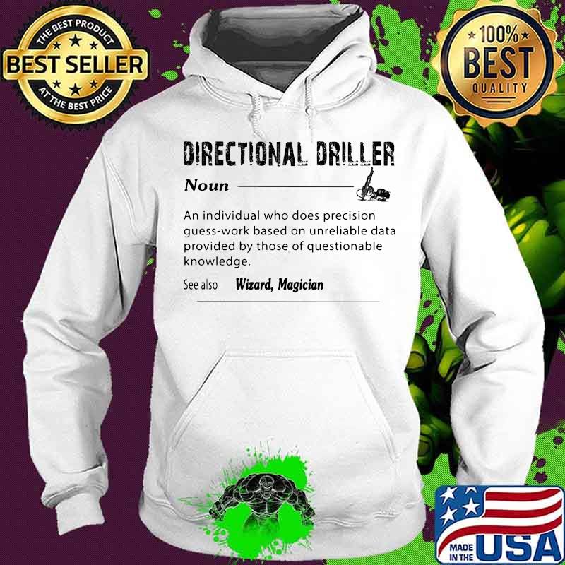 Directional driller noun see also wizard magician s Hoodie Directional driller noun see also wizard magician s Hoodie
